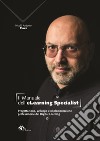 Il manuale dell'eLearning Specialist. Progettazione, sviluppo e implementazione professionale del Digital Learning libro