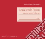 Leg(g)ende pisane. Storia e storie della città. Vol. 1 libro