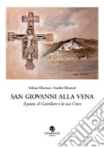 San Giovanni alla Vena. Il paese, il Castellare e la sua Croce libro