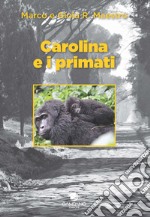 Carolina e i primati libro