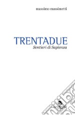 Trentadue. Sentieri di sapienza. Quaderno. Vol. 2 libro