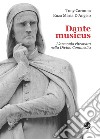 Dante musicus L'armonia ritrovata nella Divina Commedia libro