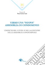 Verso una «nuova» assemblea di condominio. L'impatto del Covid-19 nella gestione delle assemblee condominiali libro