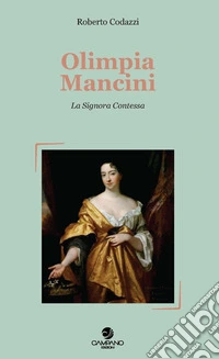 Olimpia Mancini. La signora contessa