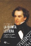 La quinta lettera. Lo sguardo del saggista nella prosa breve di Nathaniel Hawthorne libro di Bugliani Paolo