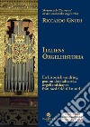 Italiens Orgelhistoria. En historisk vandring genom det italienska orgellandskapet från medeltid till nutid libro