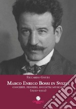 Marco Enrico Bossi in Svezia concerti, pensieri, incontri musicali (1920-1922) libro