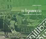 Ir tegamaccio. Mangia pisano tra ri'ordi e leggenda libro