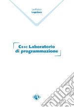 C++. Laboratorio di programmazione libro