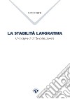 La stabilità lavorativa. Un'indagine di diritto costituzionale libro di Luzzi Cristina
