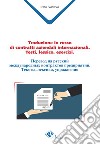 Traduzione in russo di contratti aziendali internazionali. Testi, lessico, esercizi libro