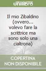 Il mio Zibaldino (ovvero... volevo fare la scrittrice ma sono solo una cialtrona)