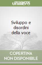 Sviluppo e disordini della voce libro