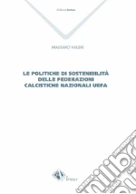 Le politiche di sostenibilità delle federazioni calcistiche nazionali UEFA libro
