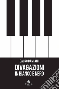 Divagazioni in bianco e nero libro