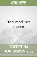 Dieci modi per morire
