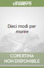 Dieci modi per morire libro