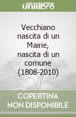 Vecchiano nascita di un Mairie, nascita di un comune (1808-2010)