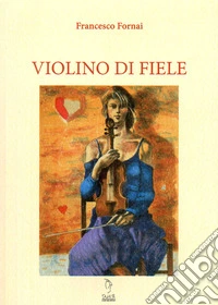 Violino di fiele libro