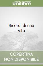 Ricordi di una vita libro