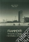 Frammenti. Fornacette e Calcinaia. Il velodromo e altre storie libro