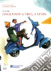 Once upon a time, a Vespa. Ediz. illustrata libro