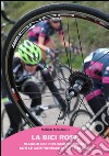 La bici rosa. Viaggio nel ciclismo femminile con le campionesse di ieri e di oggi libro di Marando Marco