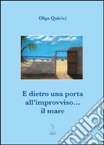 E dietro la porta all'improvviso... il mare libro