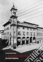 Il Palazzo Pretorio di Pontedera libro