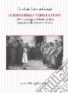 I giorni della tribolazione. 1944 il passaggio del fronte nei diari dei parroci della diocesi di Volterra libro