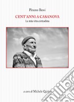 Cent'anni a Casanova. La mia vita contadina libro