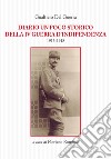 Diario un poco storico della IV guerra d'indipendenza 1915-1918 libro