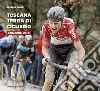 Toscana terra di ciclismo libro di Pagni Valerio