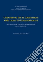 Celebrazione del XL anniversario della morte di Giovanni Gronchi, alla presenza del Presidente della Repubblica Sergio Mattarella, 18 Ottobre 2018 libro