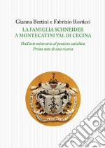 La famiglia Schneider a Montecatini Val di Cecina. Dall'arte mineraria al pensiero socialista. Prime note di una ricerca libro