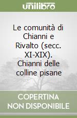 Le comunità di Chianni e Rivalto (secc. XI-XIX). Chianni delle colline pisane