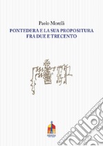 Pontedera e la sua propositura fra Due e Trecento libro