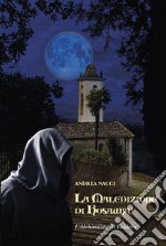 La maledizione di Rosaura. L'alchimista in Valdera libro