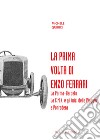 La prima volta di Enzo Ferrari. La Palma-Berceto. La C.M.N. e gli inizi della Piaggio a Pontedera libro