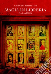 Magia in libreria. Storie dall'aldilà libro