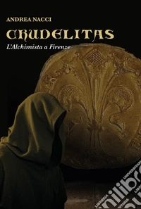 Crudelitas. L'Alchimista a Firenze