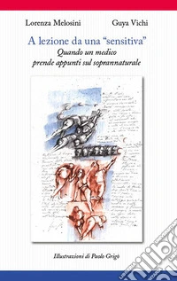 A lezione da una «sensitiva». Quando un medico prende appunti sul soprannaturale libro