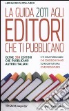 La Guida 2011 agli editori che ti pubblicano libro