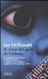 Il Circo dei gatti di Vishnu libro di McDonald Ian