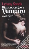 Bianco; celibe e vampiro. Argeneau. Vol. 1 libro