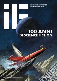 IF. Vol. 32: 100 anni di science fiction libro