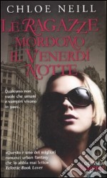 Le ragazze mordono il venerdì notte. Vampiri di Chicago. Vol. 2 libro