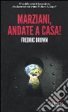 Marziani, andate a casa! libro