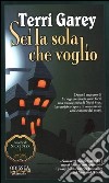 Sei la sola che voglio libro