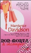 Non-morta e incompresa libro di Davidson Maryjanice